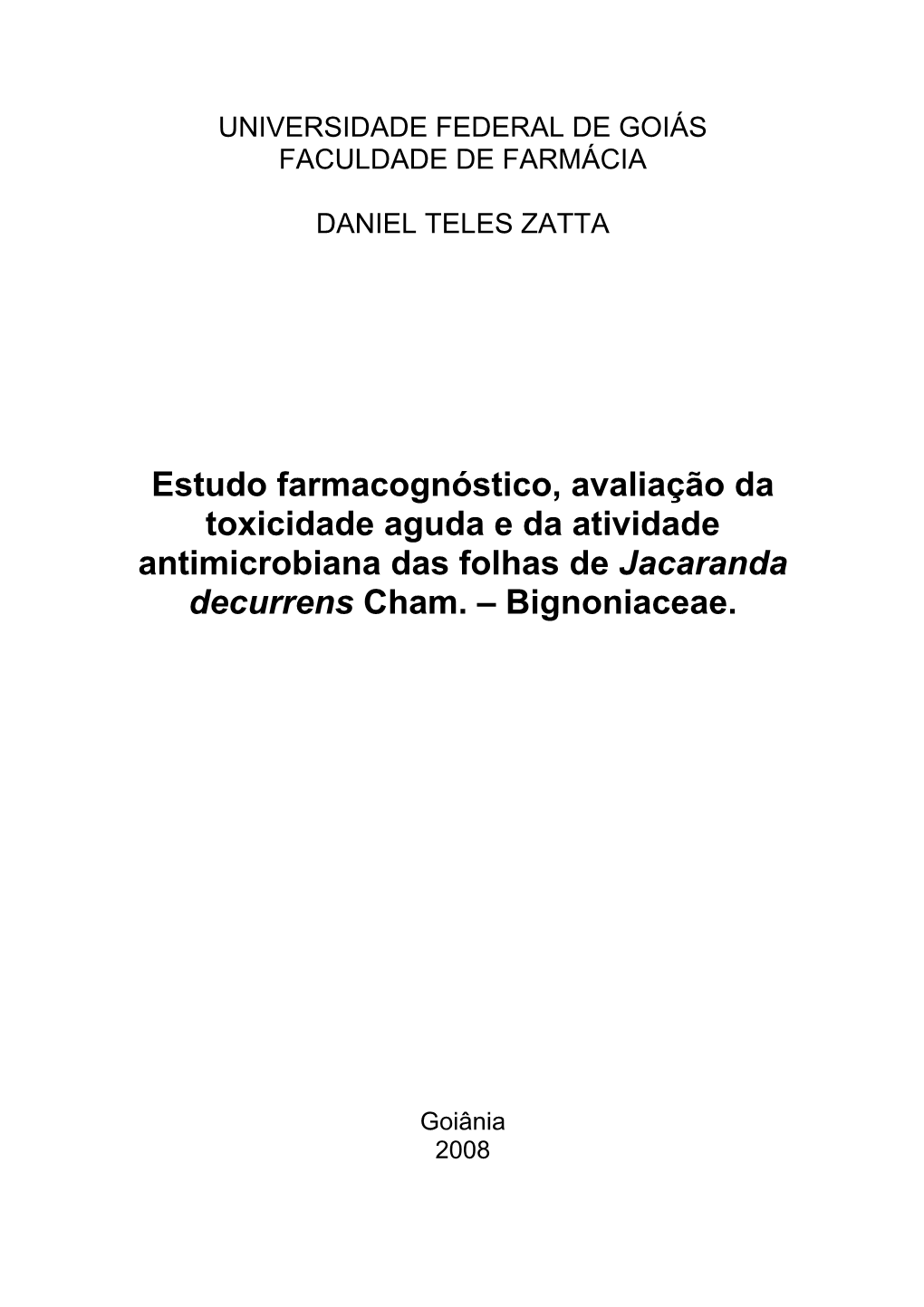 Estudo Farmacognóstico, Avaliação Da Toxicidade Aguda E Da Atividade Antimicrobiana Das Folhas De Jacaranda Decurrens Cham