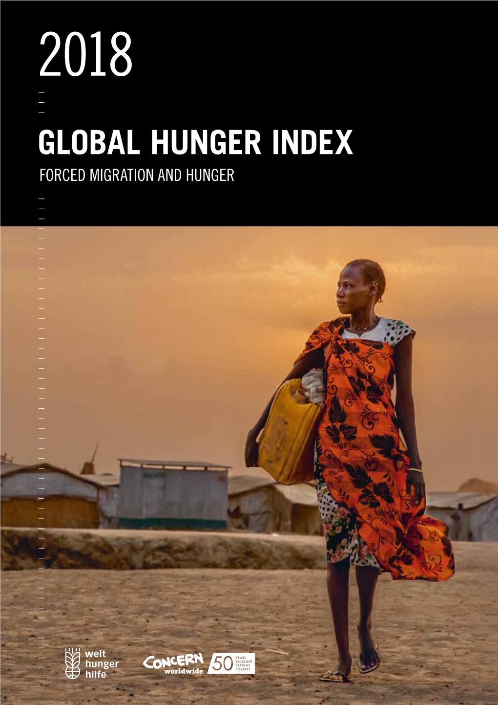 2018 Global Hunger Index 2018 G Lobal Hunger Index Hunger Lobal Forced Migration Hunger And