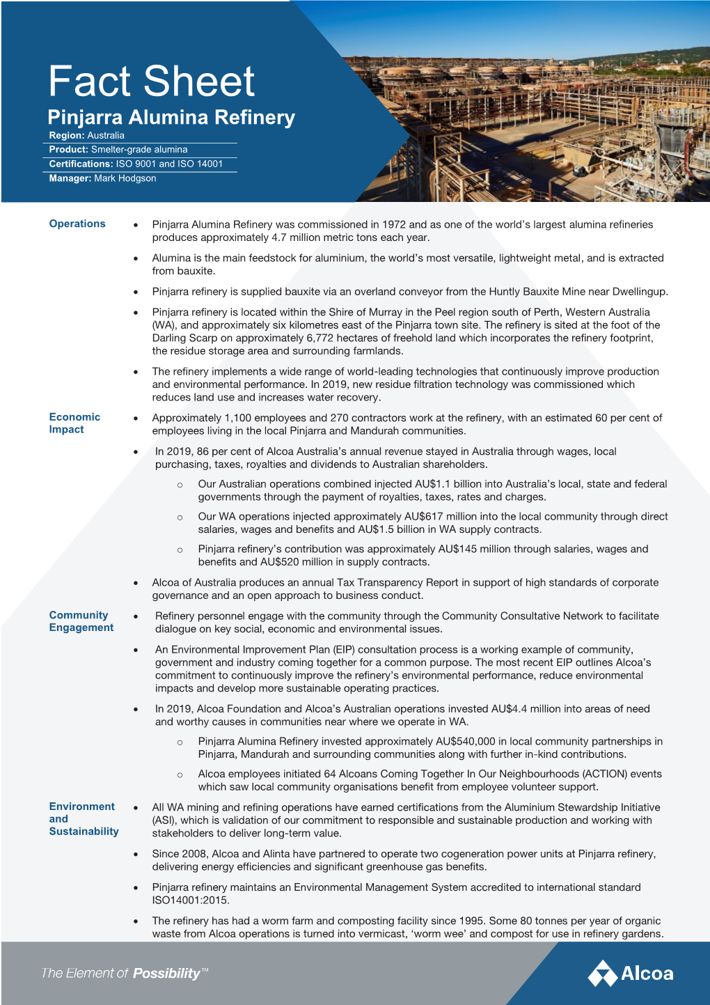 Fact Sheet Pinjarra Alumina Refinery Region: Australia Product: Smelter-Grade Alumina Certifications: ISO 9001 and ISO 14001 Manager: Mark Hodgson