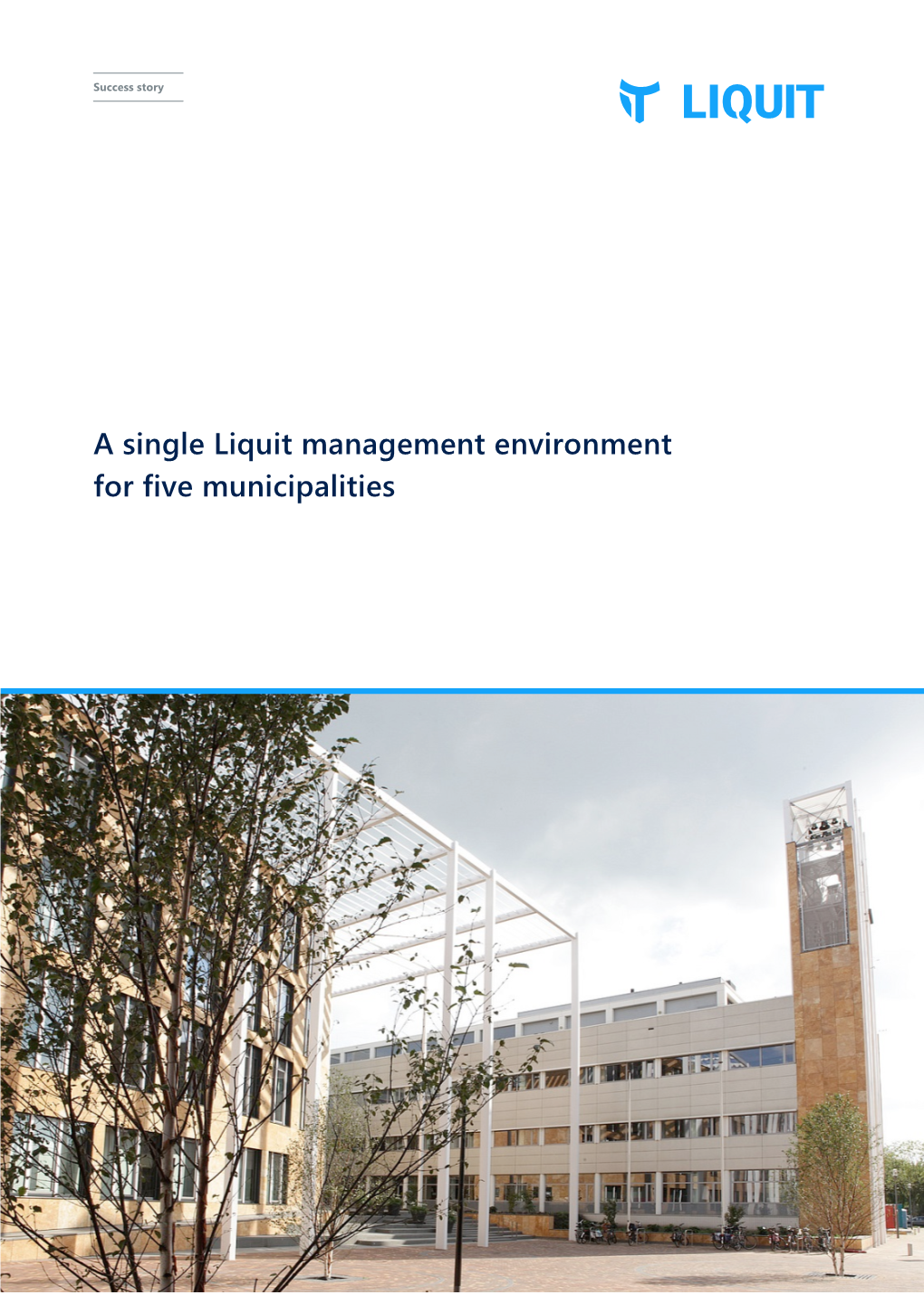 A Single Liquit Management Environment for Five Municipalities