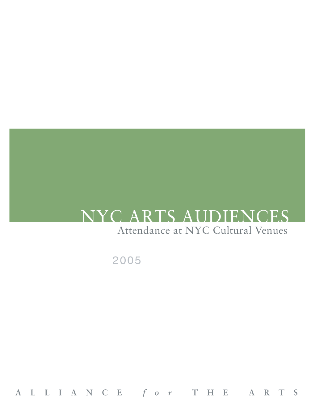 NYC ARTS AUDIENCES Attendance at NYC Cultural Venues