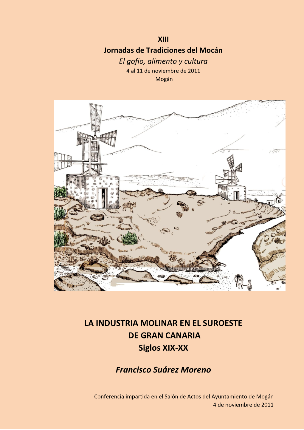 LA INDUSTRIA MOLINAR EN EL SUROESTE DE GRAN CANARIA Siglos XIX-XX Francisco Suárez Moreno