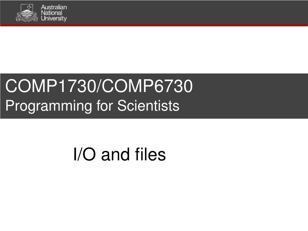 COMP1730/COMP6730 I/O and Files