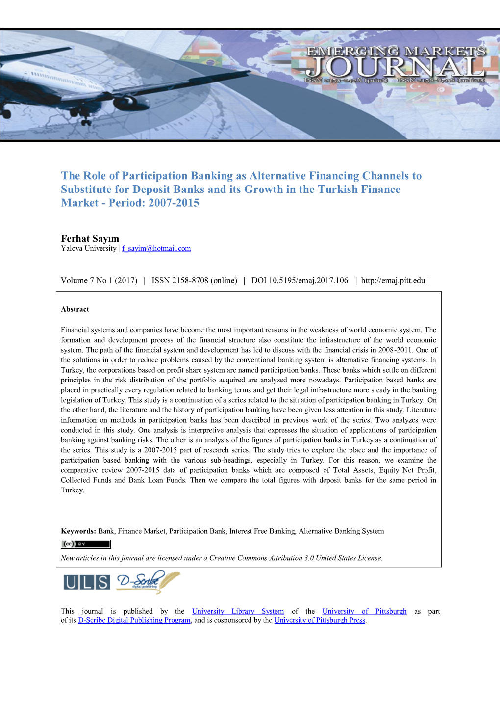 The Role of Participation Banking As Alternative Financing Channels to Substitute for Deposit Banks and Its Growth in the Turkish Finance Market - Period: 2007-2015