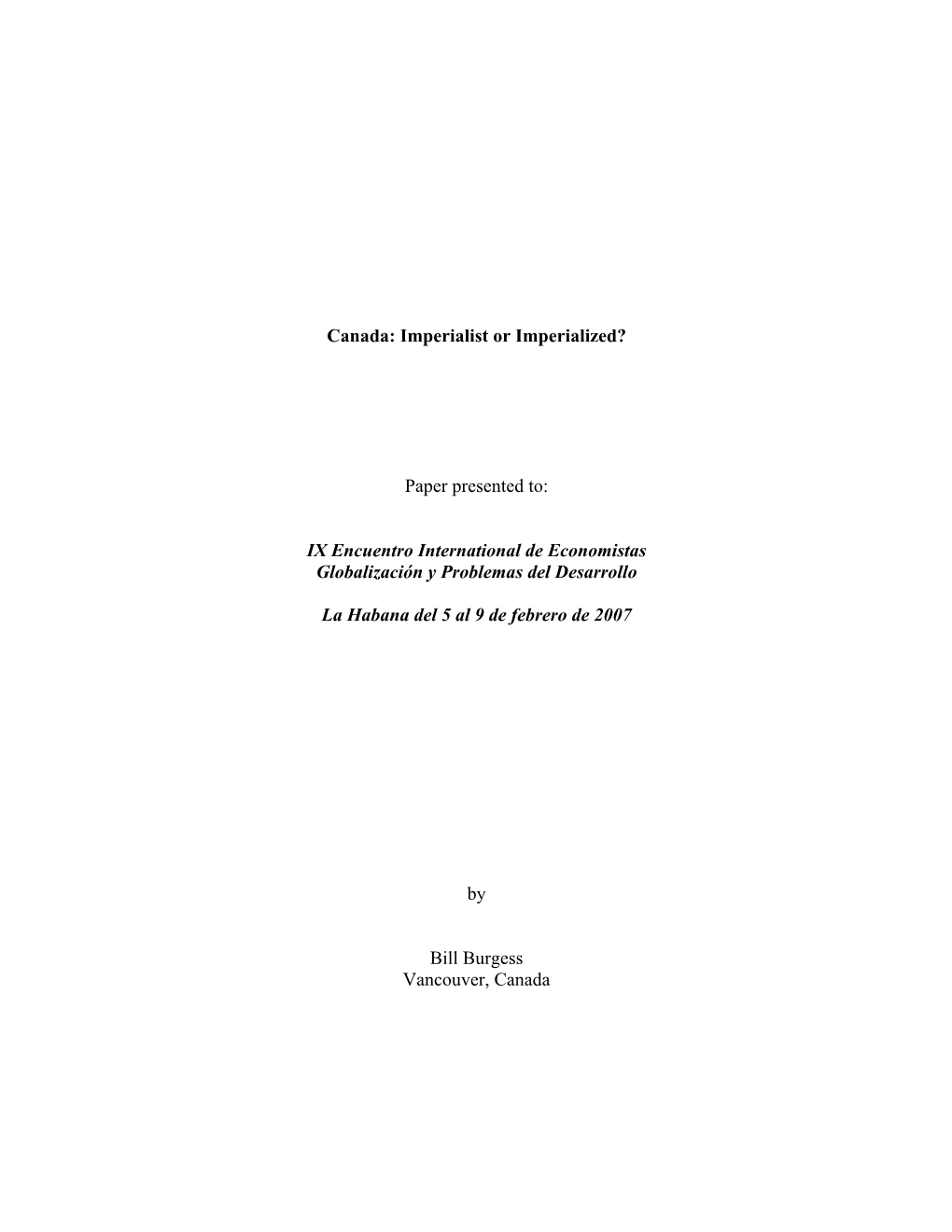 Canada: Imperialist Or Imperialized? Paper Presented To: IX Encuentro