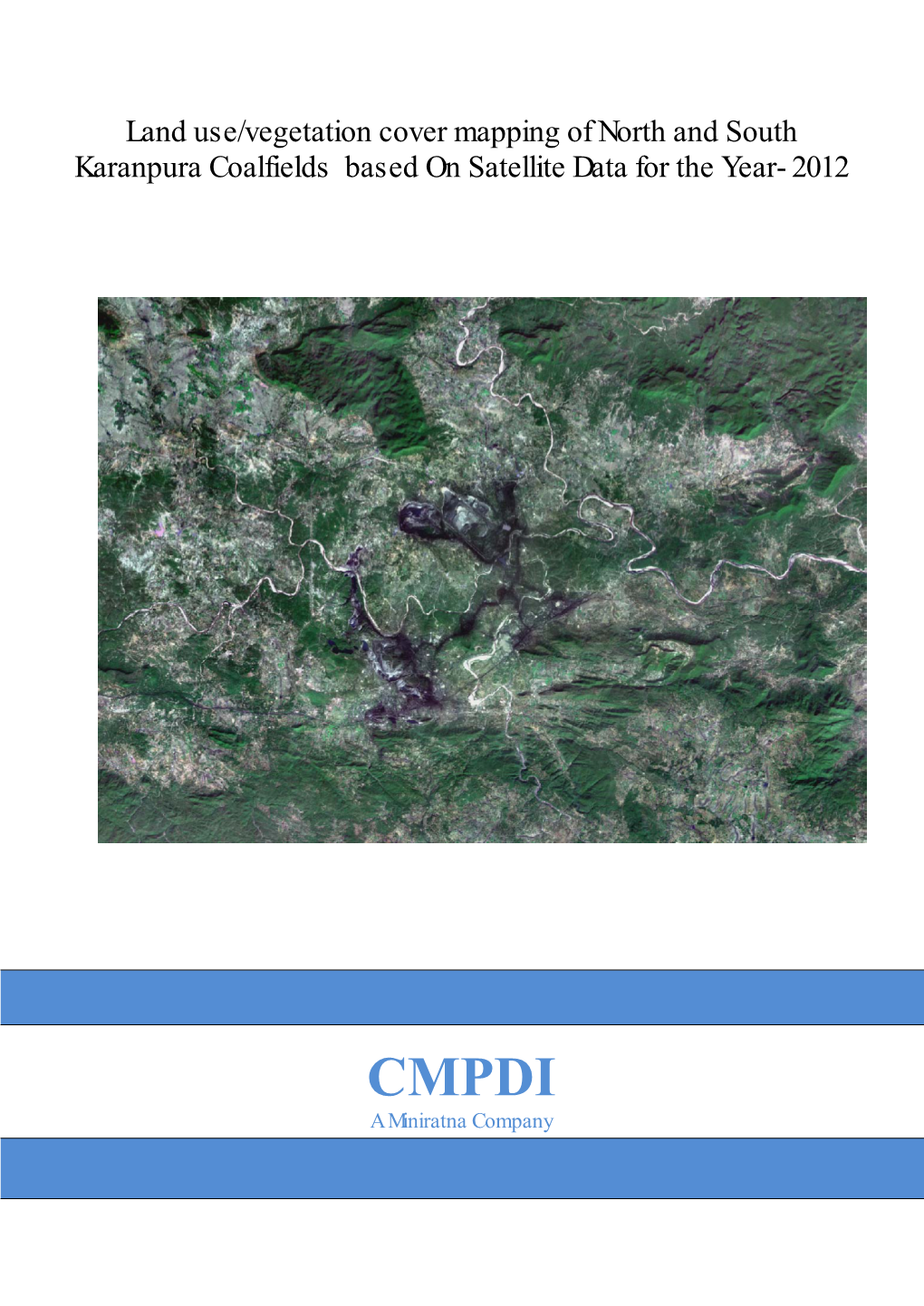 Land Use/Vegetation Cover Mapping of North and South Karanpura Coalfields Based on Satellite Data for the Year- 2012