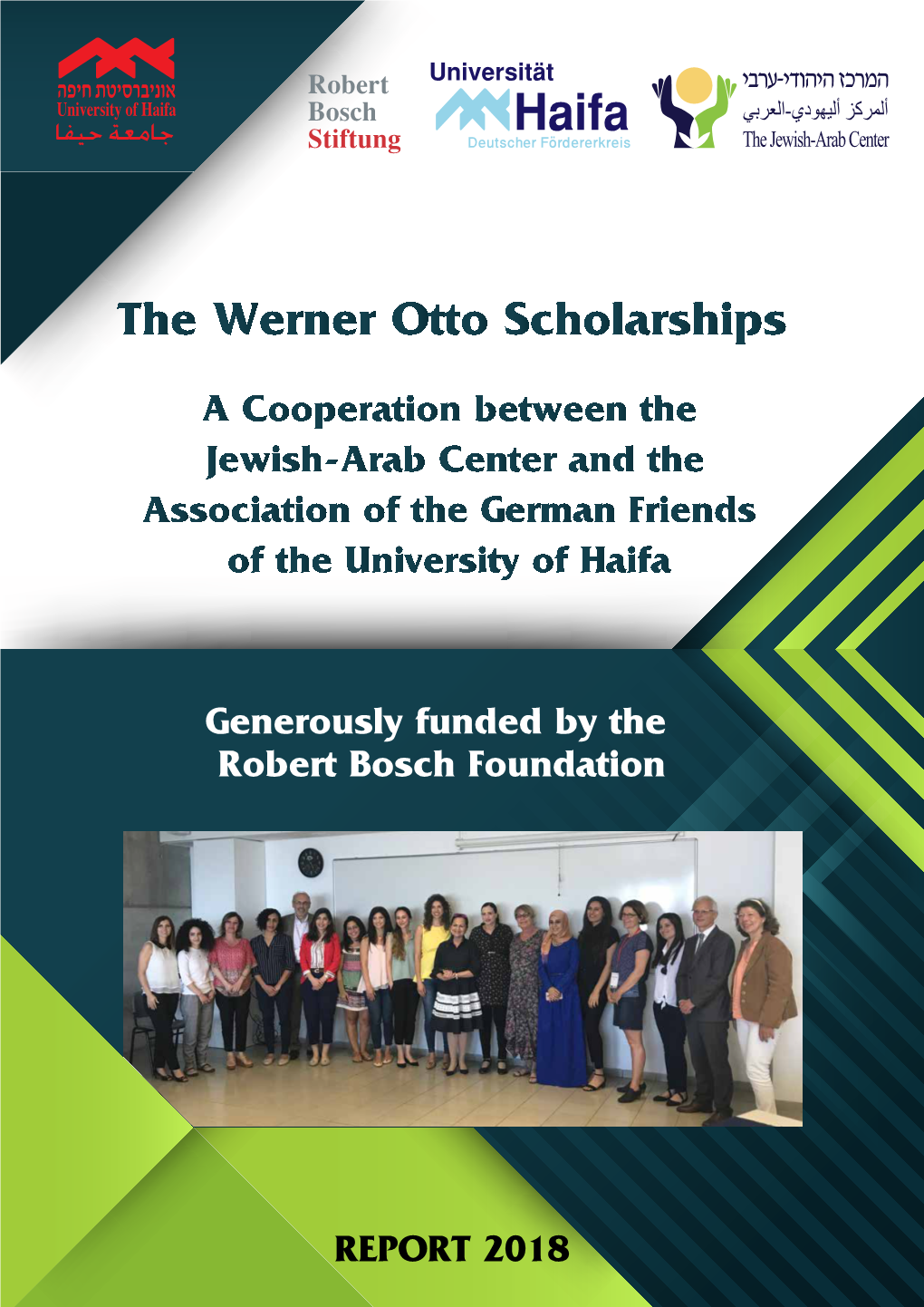 REPORT 2018 Started by the German Friends Association in 2001, the Werner Otto Scholarship Program Supports Talented and Ambitious Arab Women for 17 Years by Now