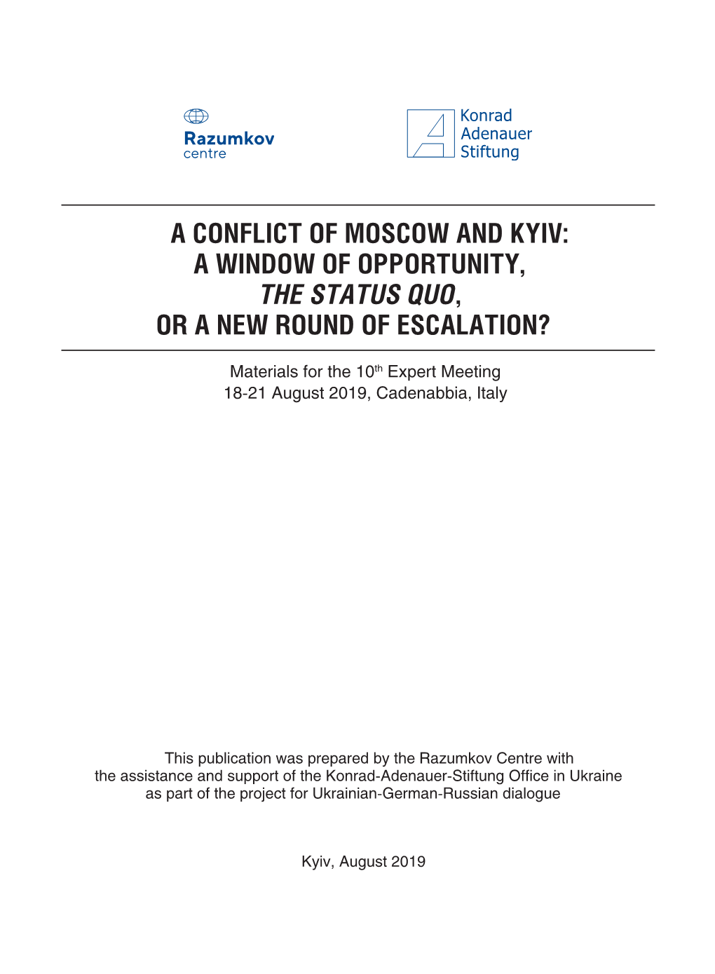 A Conflict of Moscow and Kyiv: a Window of Opportunity, the Status Quo, Or a New Round of Escalation?