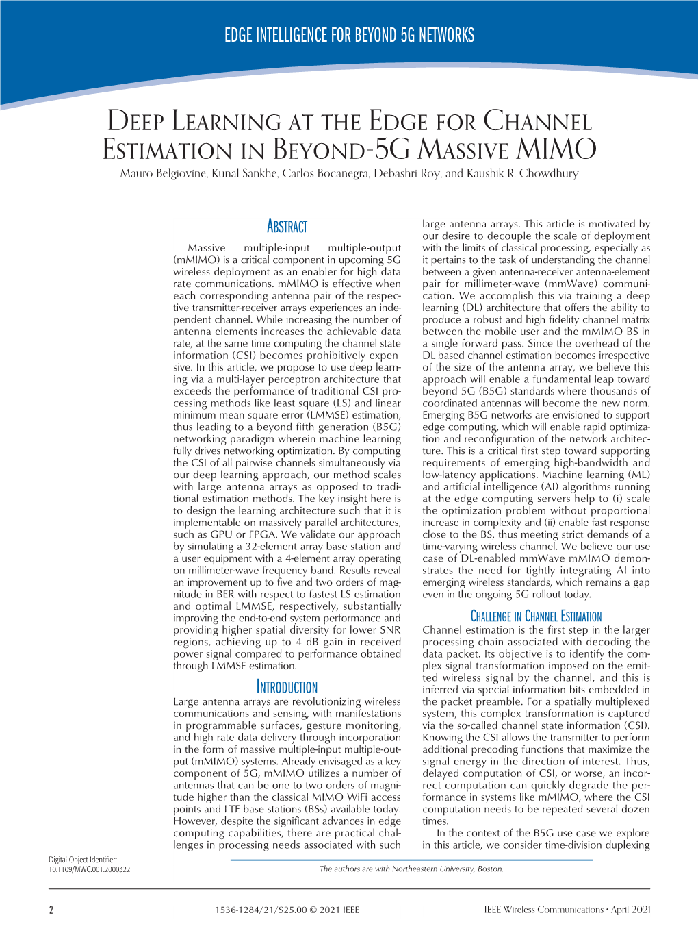 Deep Learning at the Edge for Channel Estimation in Beyond-5G Massive MIMO Mauro Belgiovine, Kunal Sankhe, Carlos Bocanegra, Debashri Roy, and Kaushik R