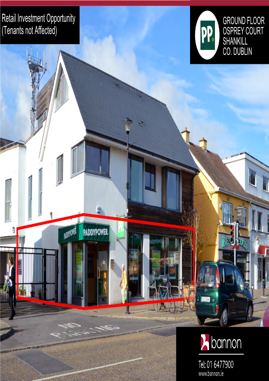 Retail Investment Opportunity GROUND FLOOR (Tenants Not Affected) OSPREY COURT SHANKILL CO