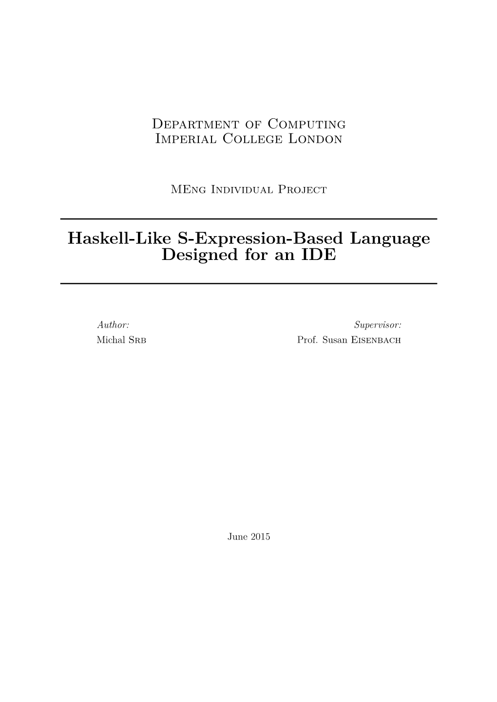 Haskell-Like S-Expression-Based Language Designed for an IDE