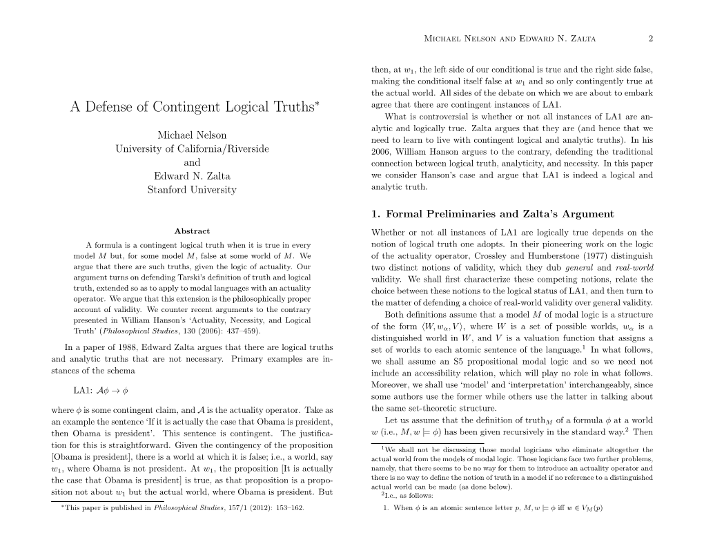 A Defense of Contingent Logical Truths∗ Agree That There Are Contingent Instances of LA1