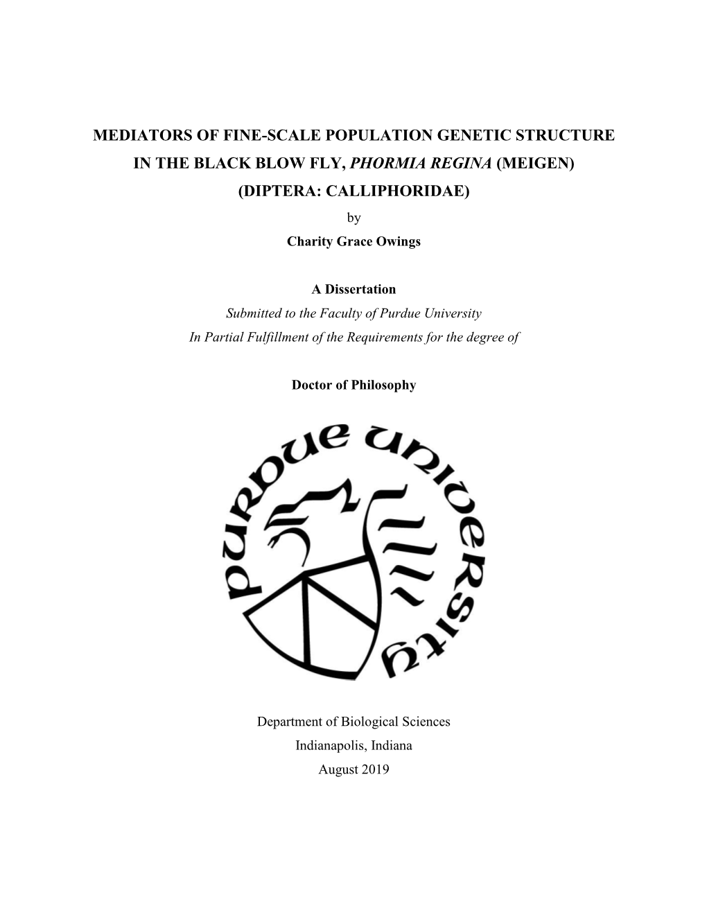 MEDIATORS of FINE-SCALE POPULATION GENETIC STRUCTURE in the BLACK BLOW FLY, PHORMIA REGINA (MEIGEN) (DIPTERA: CALLIPHORIDAE) by Charity Grace Owings