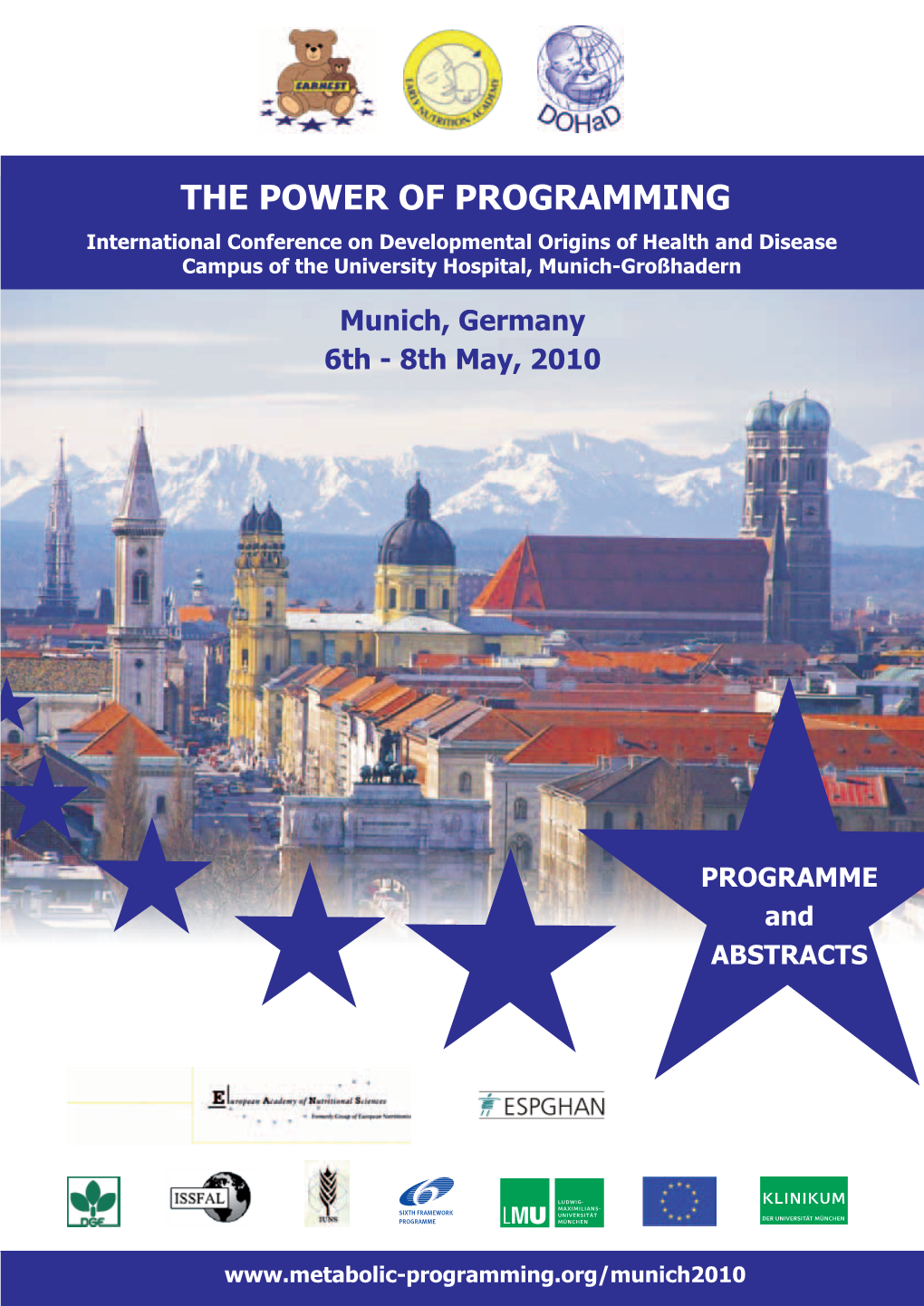 THE POWER of PROGRAMMING International Conference on Developmental Origins of Health and Disease Campus of the University Hospital, Munich-Großhadern