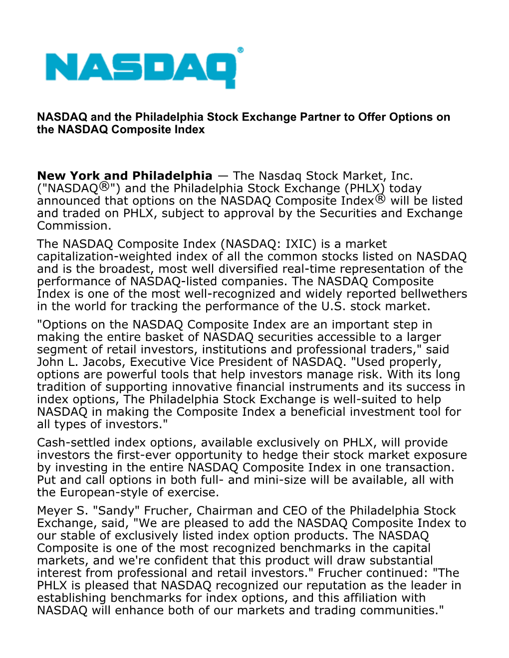 NASDAQ and the Philadelphia Stock Exchange Partner to Offer Options on the NASDAQ Composite Index New York and Philadelphia —