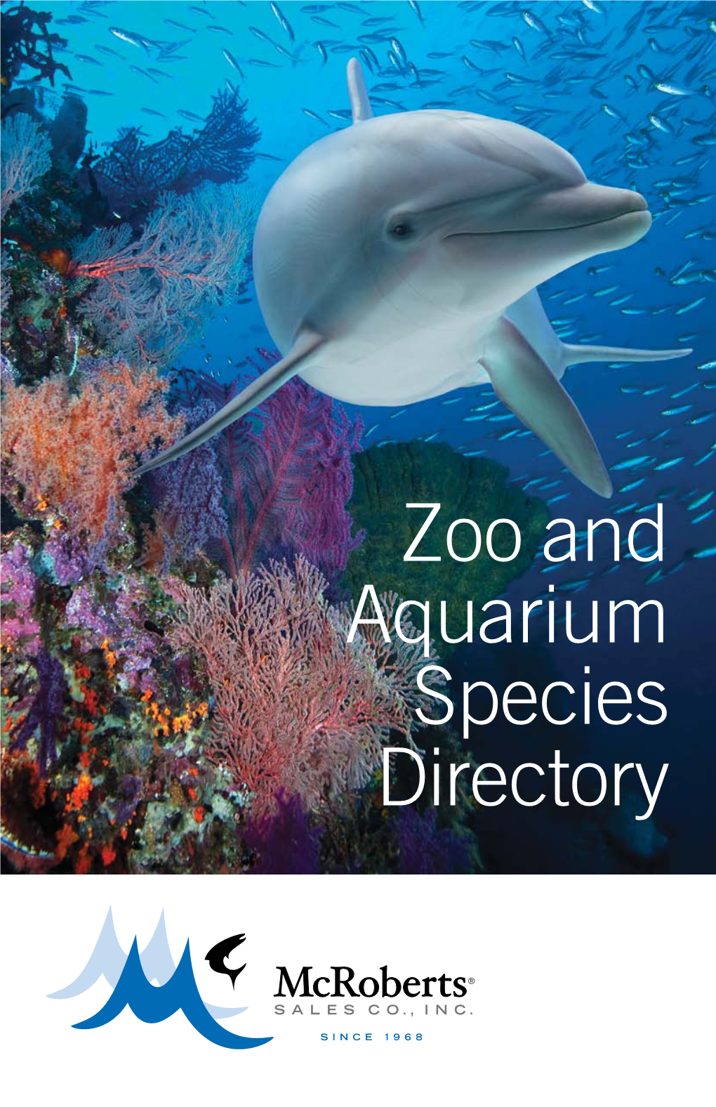 Zoo and Aquarium Species Directory Mcroberts Sales Co., Inc