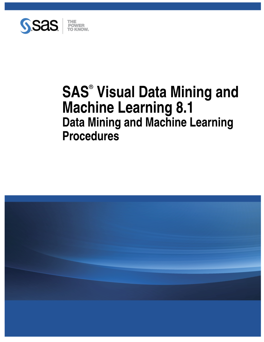 SAS Visual Data Mining and Machine Learning Procedures