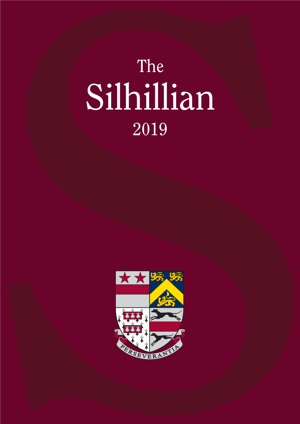 The 2019 Edition of the Silhillian, Now Produced by the School’S Development and Old Silhillians’ Ofﬁce