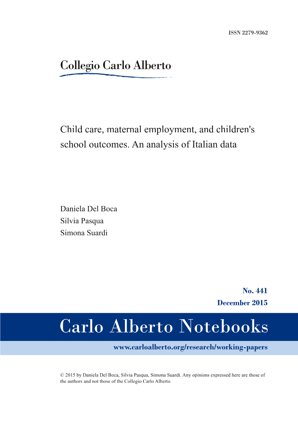 Child Care, Maternal Employment, and Children's School Outcomes. An
