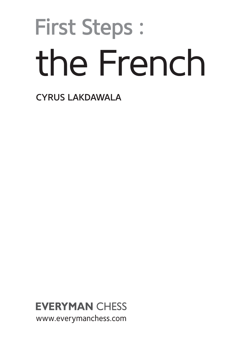 First Steps : the French CYRUS LAKDAWALA