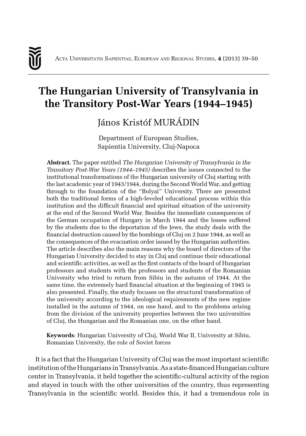 The Hungarian University of Transylvania in T He Transitory Post-War Years (1944–1945) János Kristóf MURÁDIN