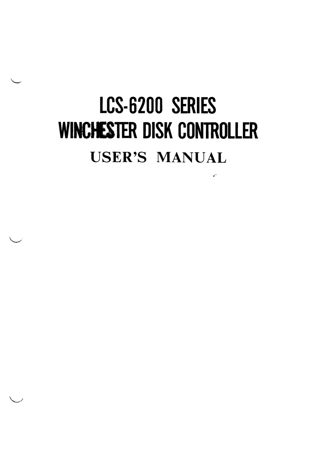 LCS·6200 SERIES Winctbter DISK CONTROLLER USER's MANUAL CONTENTS