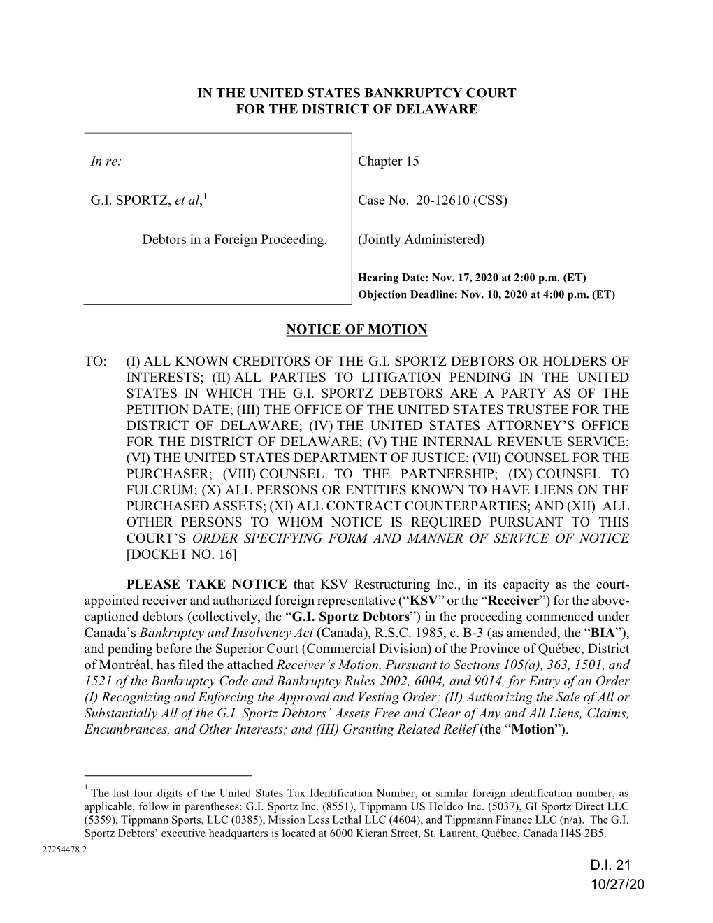 IN the UNITED STATES BANKRUPTCY COURT for the DISTRICT of DELAWARE in Re: G.I. SPORTZ, Et Al,1 Debtors in a Foreign Proceeding