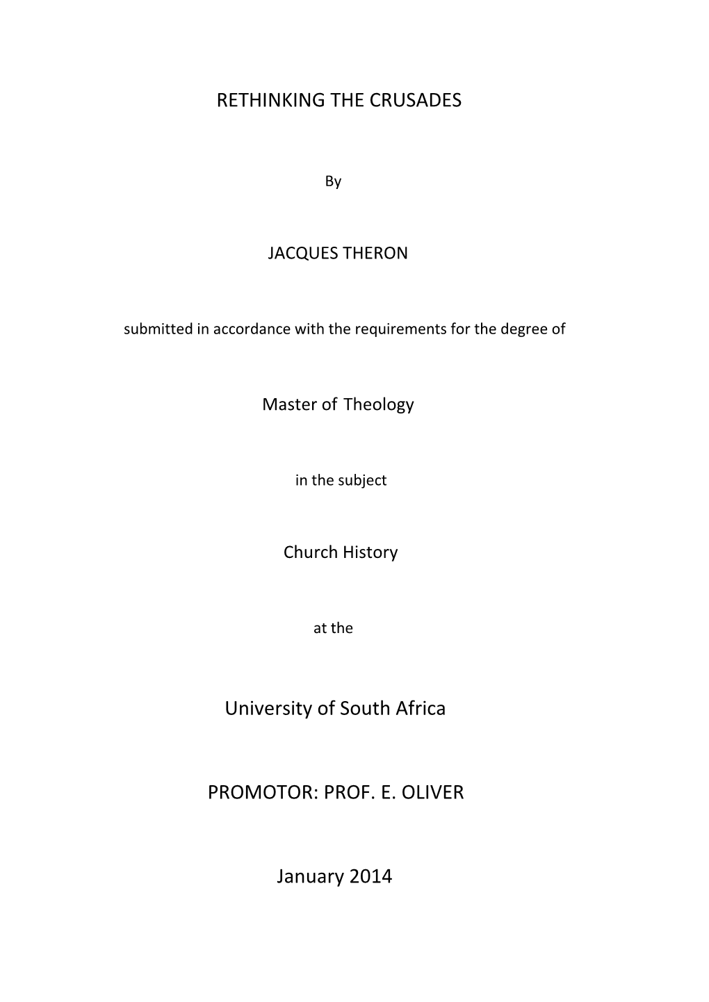 RETHINKING the CRUSADES University of South Africa PROMOTOR: PROF. E. OLIVER January 2014