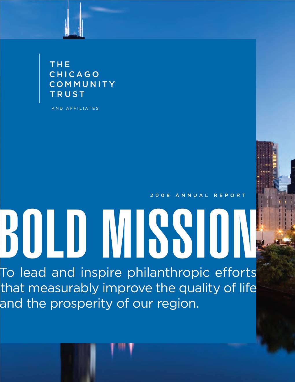 To Lead and Inspire Philanthropic Efforts That Measurably Improve the Quality of Life and the Prosperity of Our Region