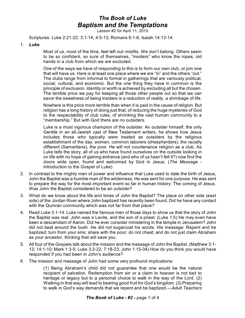 Baptism and the Temptations Lesson #2 for April 11, 2015 Scriptures: Luke 2:21-22; 3:1-14; 4:5-13; Romans 6:1-6; Isaiah 14:13-14