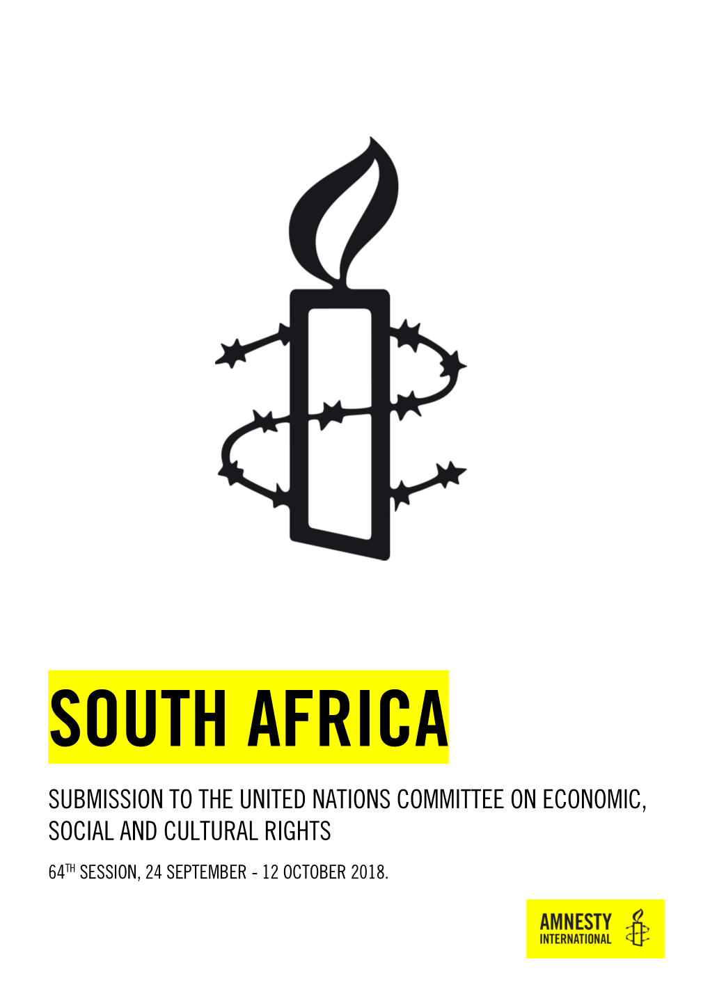 South Africa Submission to the United Nations Committee on Economic, Social and Cultural Rights 64Th Session, 24 September - 12 October 2018