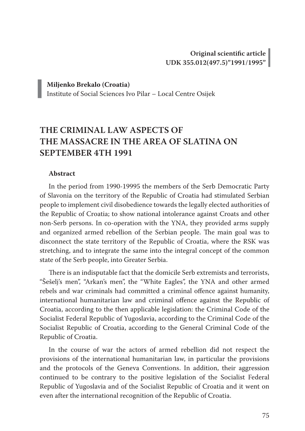 The Criminal Law Aspects of the Massacre in the Area of Slatina on September 4Th 1991
