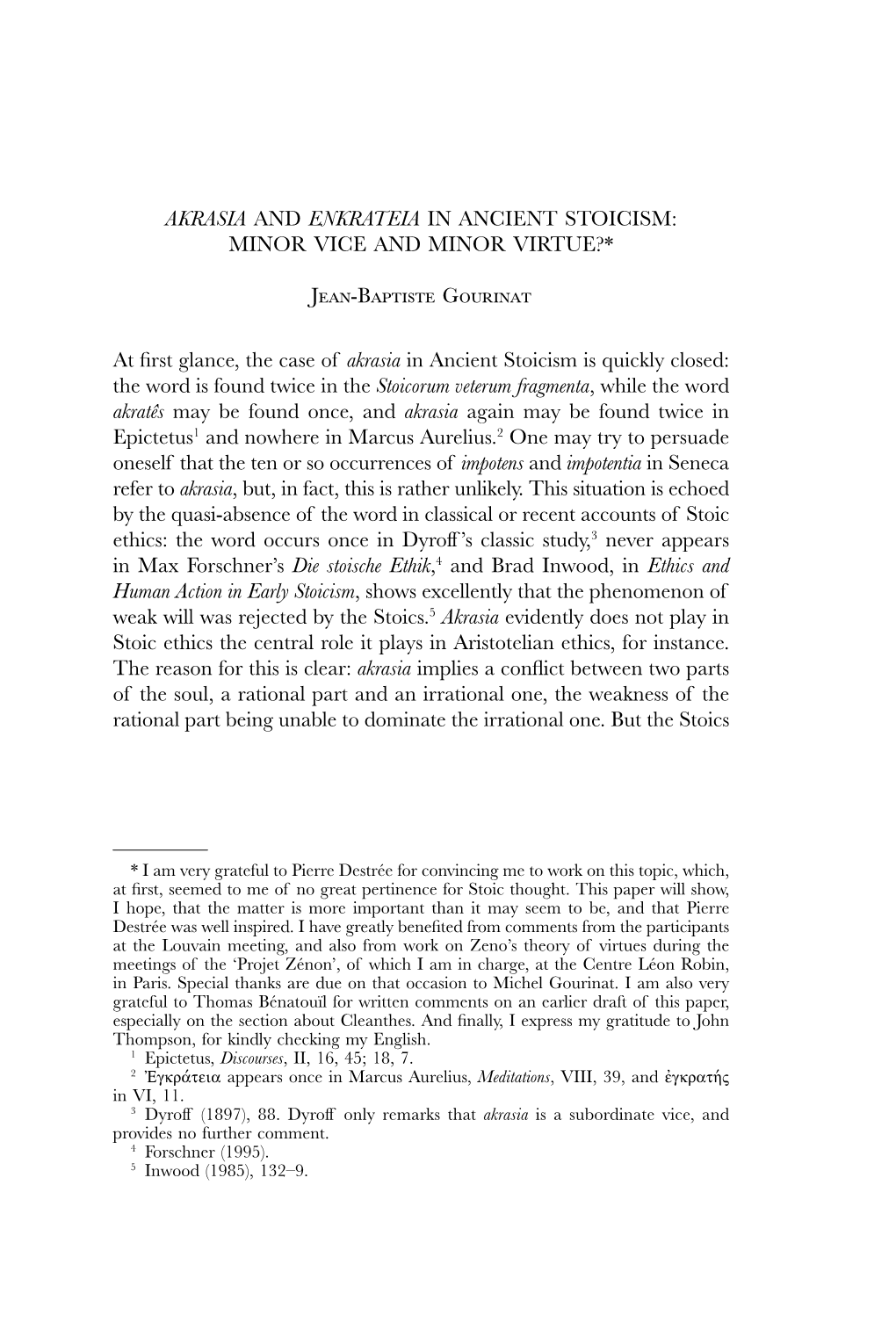 Akrasia and Enkrateia in Ancient Stoicism: Minor Vice and Minor Virtue?*