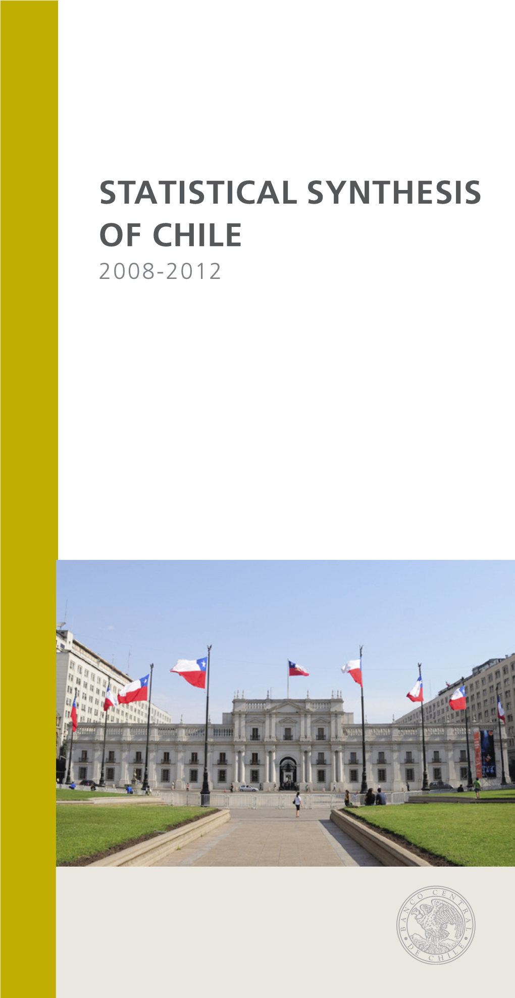 Statistical SYNTHESIS of CHILE 2008-2012 Statistical SYNTHESIS of CHILE 2008-2012