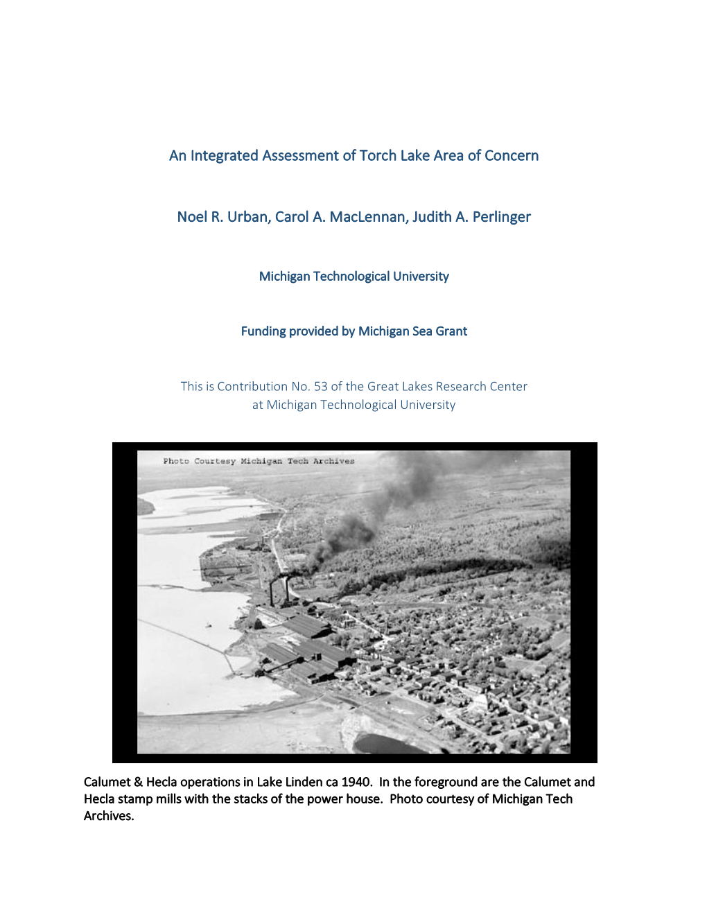 An Integrated Assessment of Torch Lake Area of Concern Noel R. Urban, Carol A. Maclennan, Judith A. Perlinger