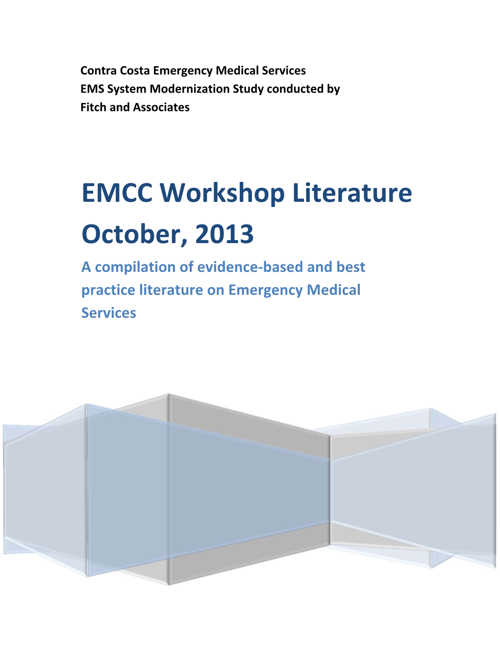 EMCC Workshop Literature October, 2013 a Compilation of Evidence‐Based and Best Practice Literature on Emergency Medical Services