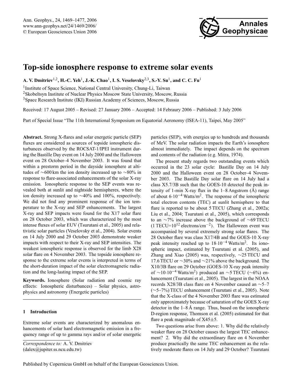 Top-Side Ionosphere Response to Extreme Solar Events
