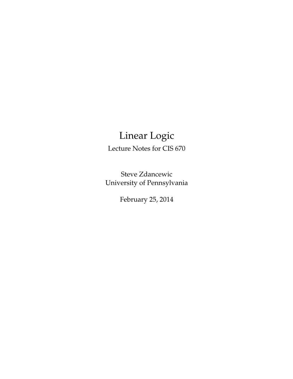 Linear Logic Lecture Notes for CIS 670