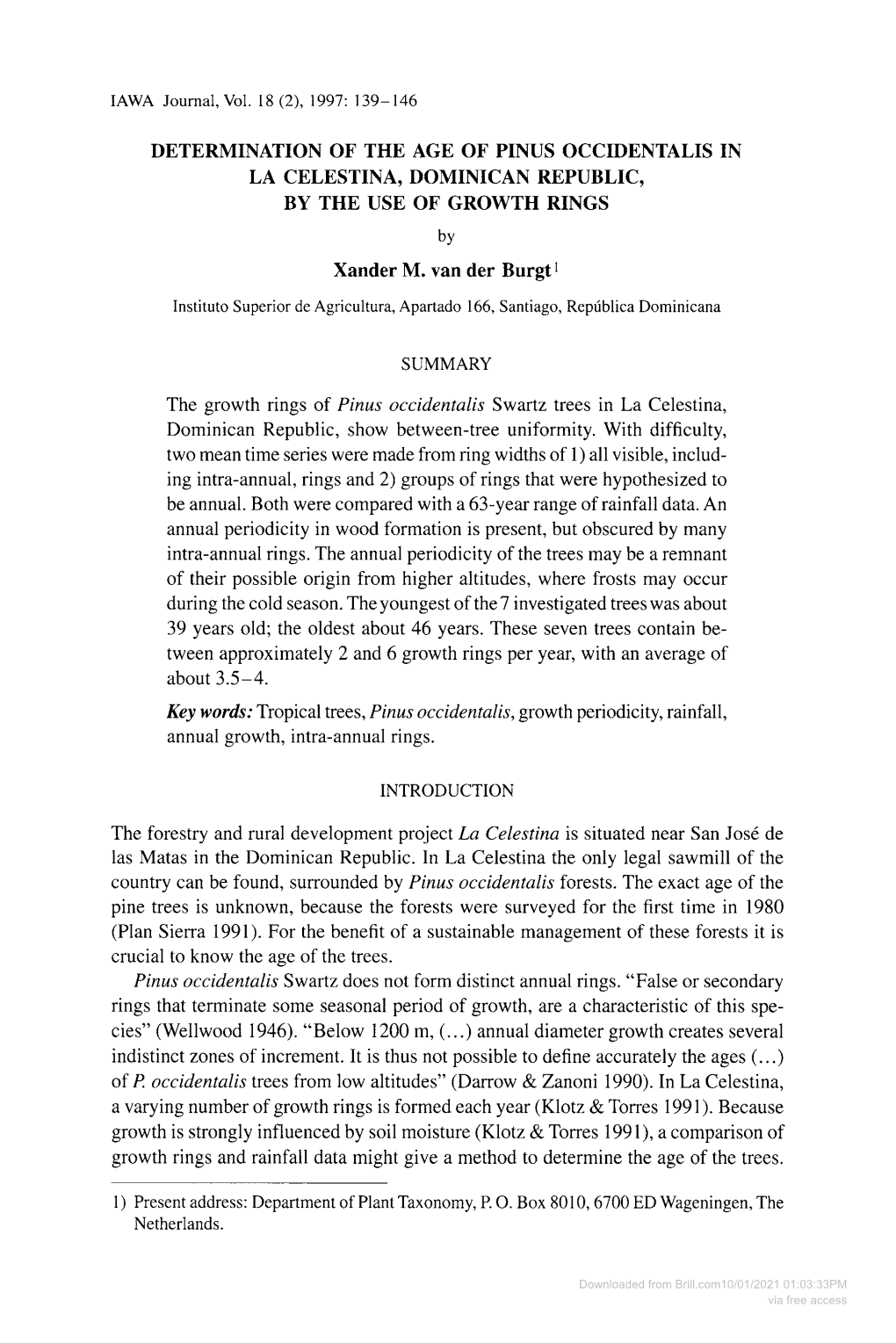 DETERMINATION of the AGE of PINUS OCCIDENTALIS in LA CELESTINA, DOMINICAN REPUBLIC, by the USE of GROWTH RINGS Xander M. Van