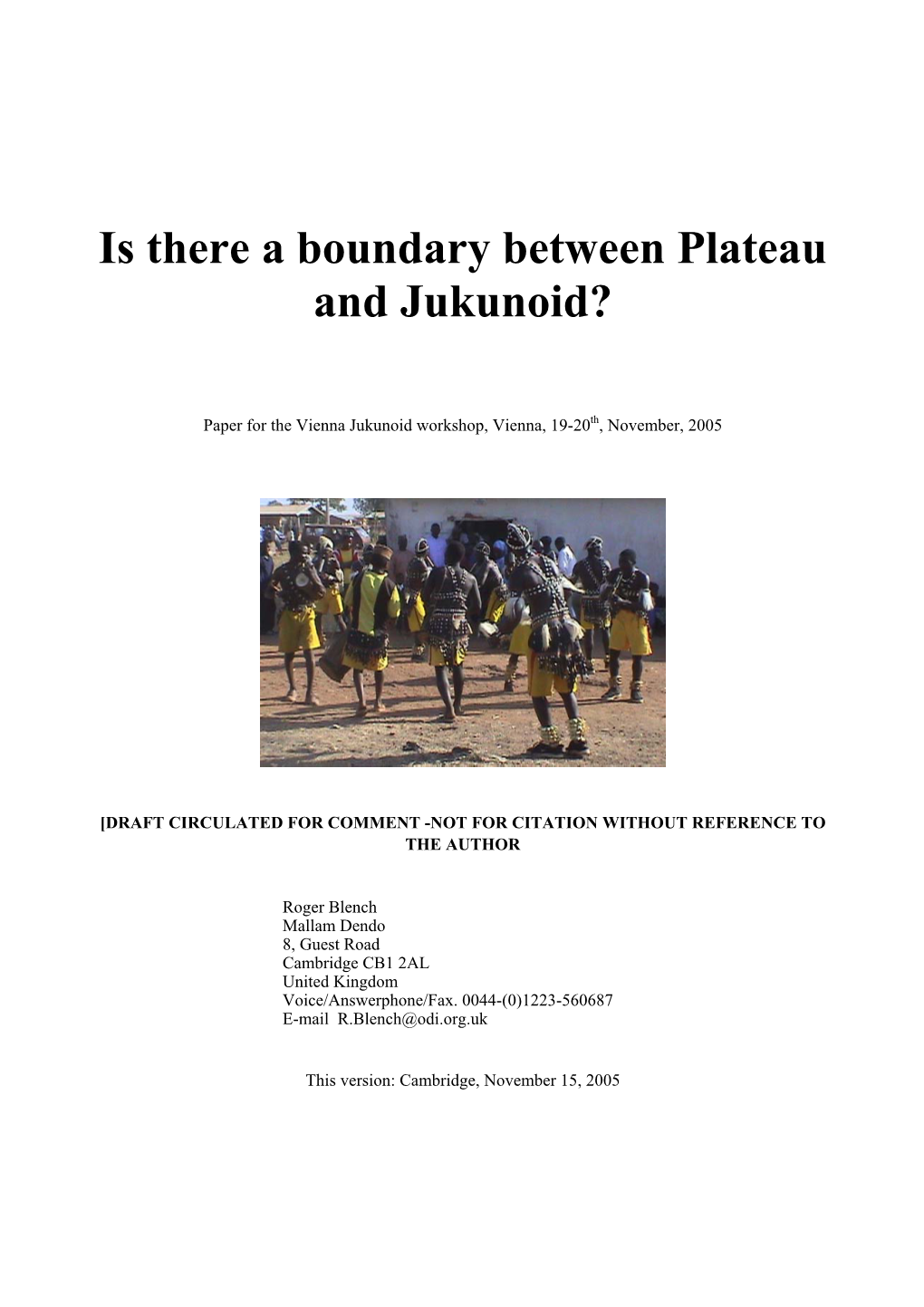 Is There a Boundary Between Plateau and Jukunoid?
