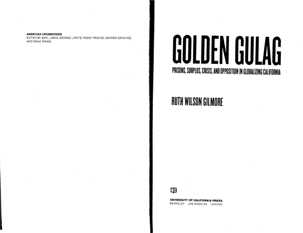 Golden Gulag: Prisons, Surplus, Crisis, and Opposition in Globalizing California I Ruth Wilson Gilmore