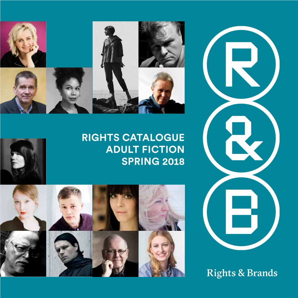 RIGHTS CATALOGUE ADULT FICTION SPRING 2018 This Is Rights & Brands We Bring Nordic Rights to a Global Arena