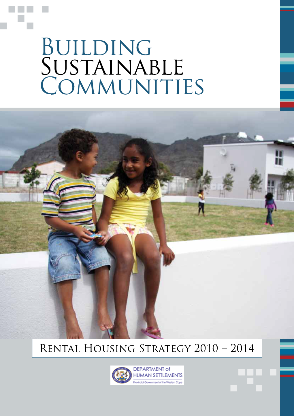 Rental Housing Strategy 2010 – 2014 a Strategic Foundation for Rental Housing