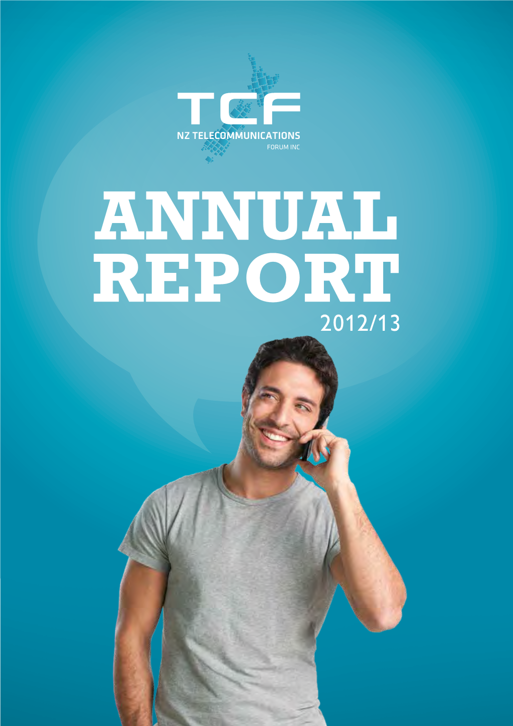 NZ TELECOMMUNICATIONS FORUM ANNUAL REPORT 2012/13 A