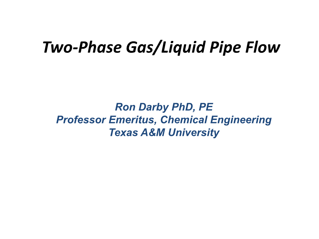 Two-Phase Gas/Liquid Pipe Flow