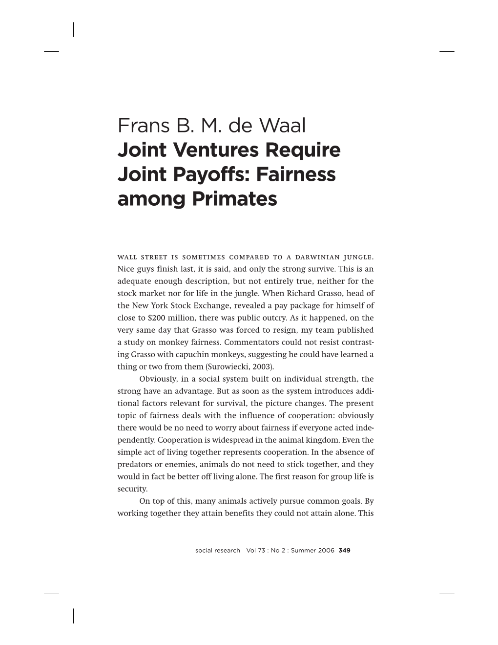 Frans B. M. De Waal Joint Ventures Require Joint Payoffs: Fairness Among Primates