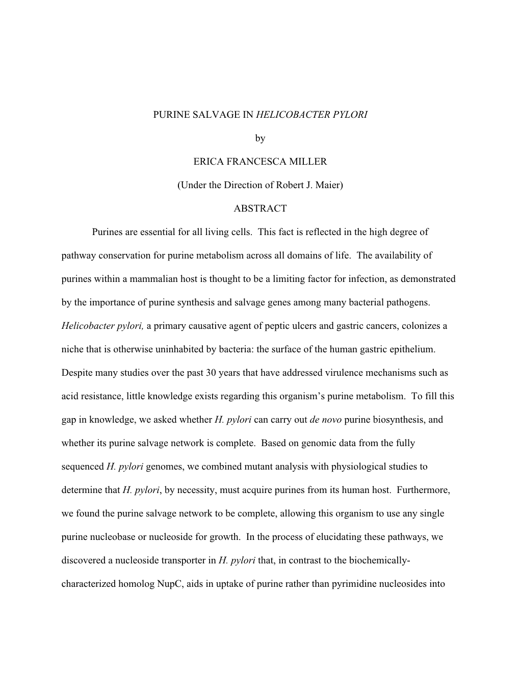 PURINE SALVAGE in HELICOBACTER PYLORI by ERICA FRANCESCA MILLER (Under the Direction of Robert J. Maier) ABSTRACT Purines Are Es