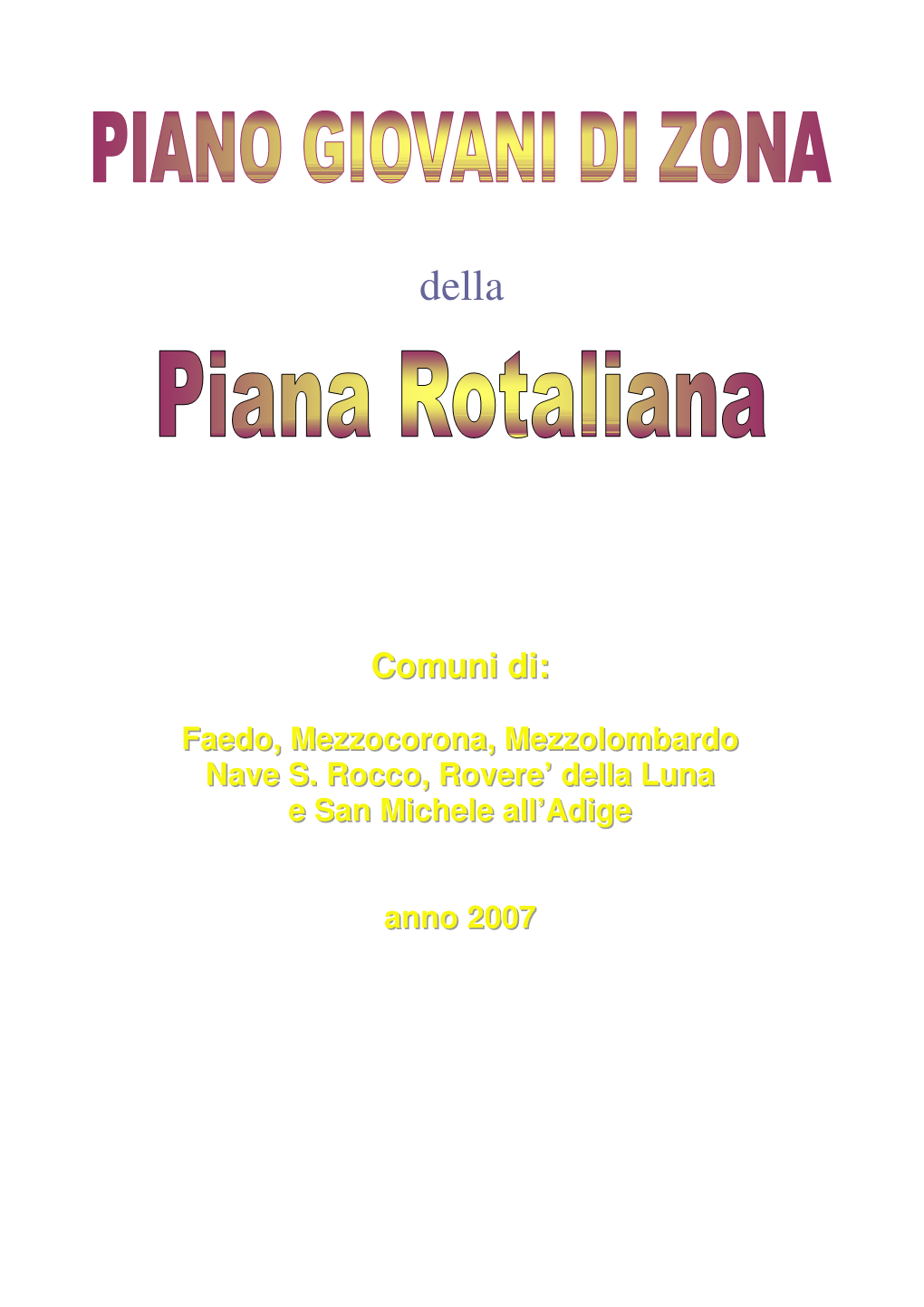 Piana Rotaliana – Anno 2007
