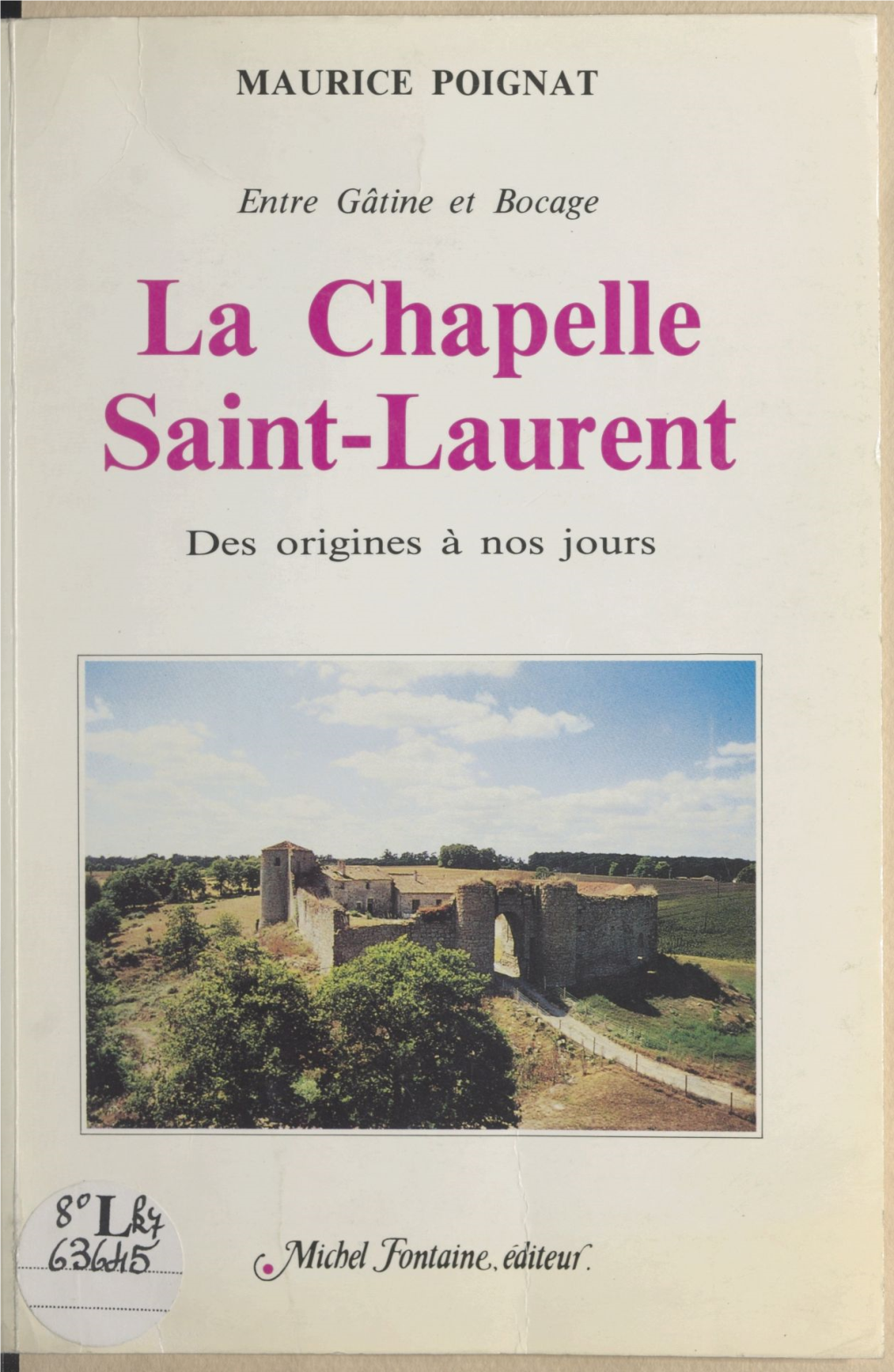 La Chapelle-Saint-Laurent, Entre Gâtine Et Bocage. Des Origines À Nos Jours
