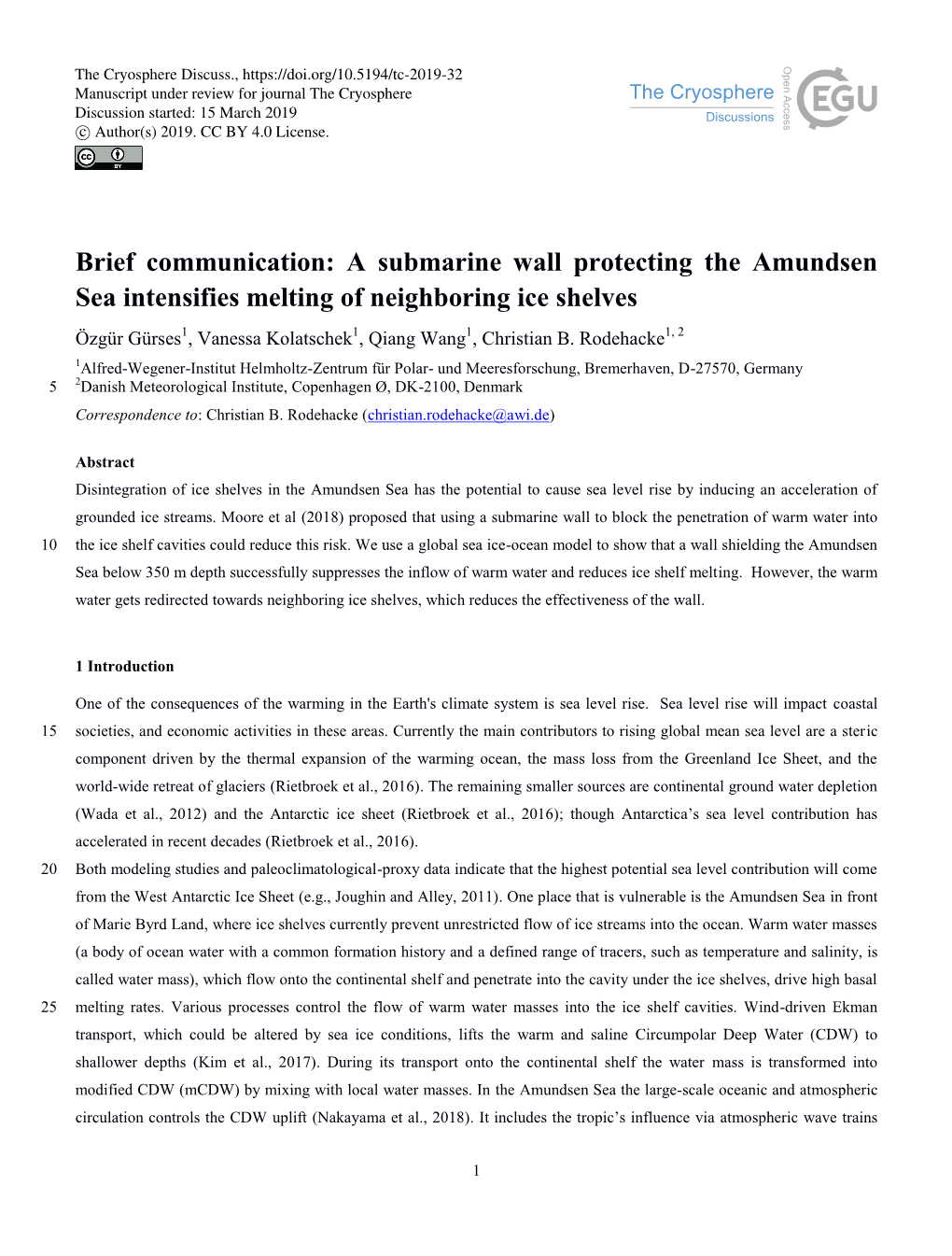 A Submarine Wall Protecting the Amundsen Sea Intensifies Melting of Neighboring Ice Shelves Özgür Gürses1, Vanessa Kolatschek1, Qiang Wang1, Christian B